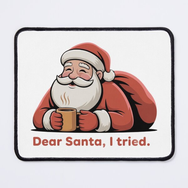 Item preview, Dear Santa, I Tried – Funny Christmas Santa Illustration designed and sold by EchoGrafik.