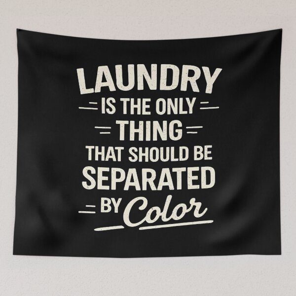 Item preview, Laundry Is The Only Thing That Should Be Separated By Color designed and sold by hemagamo.
