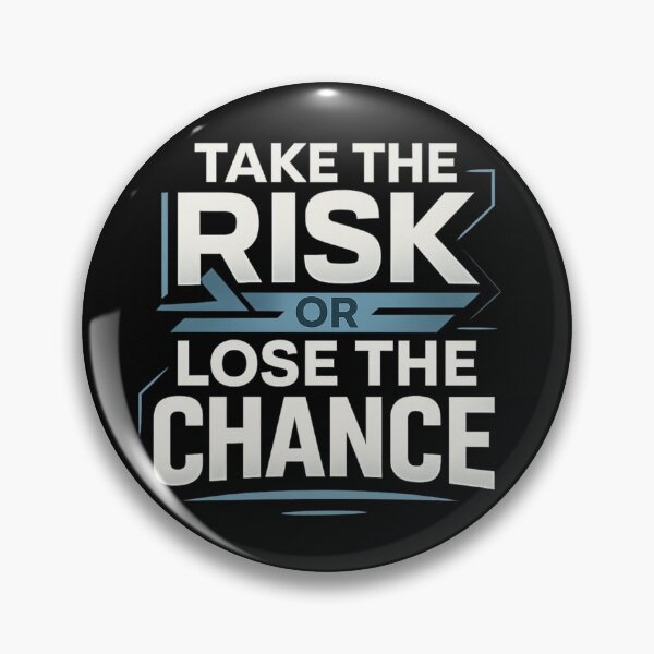 Item preview, Take The Risk Or Lose The Chance designed and sold by WearTheArtx.