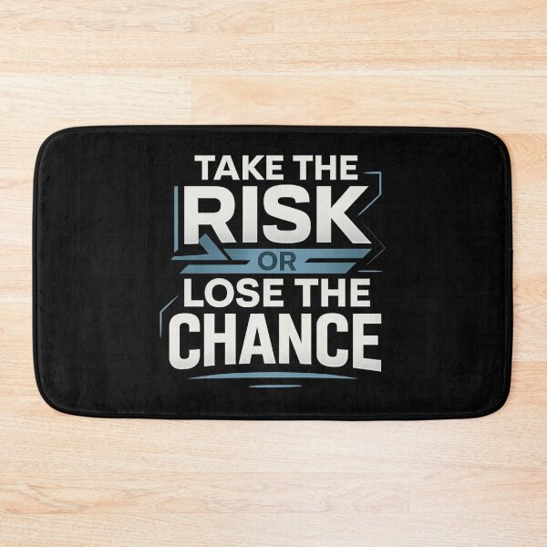 Item preview, Take The Risk Or Lose The Chance designed and sold by WearTheArtx.
