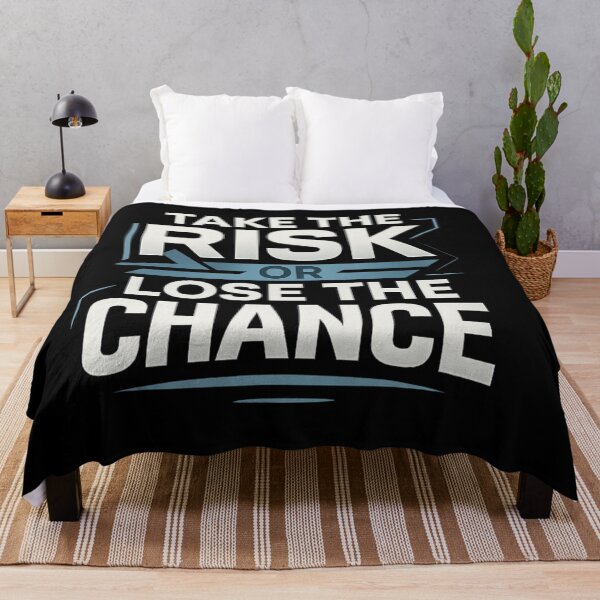 Item preview, Take The Risk Or Lose The Chance designed and sold by WearTheArtx.