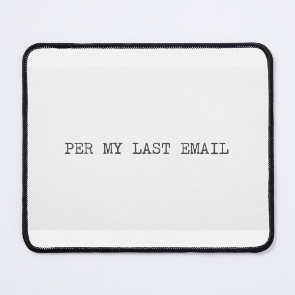 Item preview, Per My Last Email Funny Office Humor designed and sold by LunaNova-Studio.