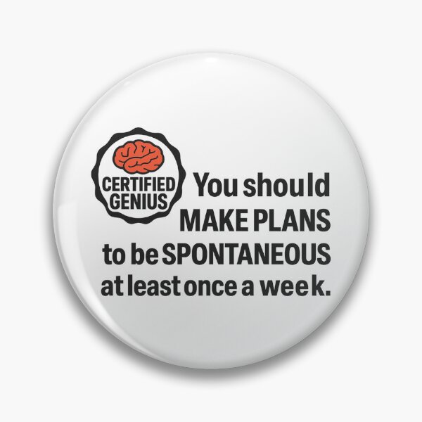 Item preview, You should make plans to be spontaneous. designed and sold by CheekyPete.