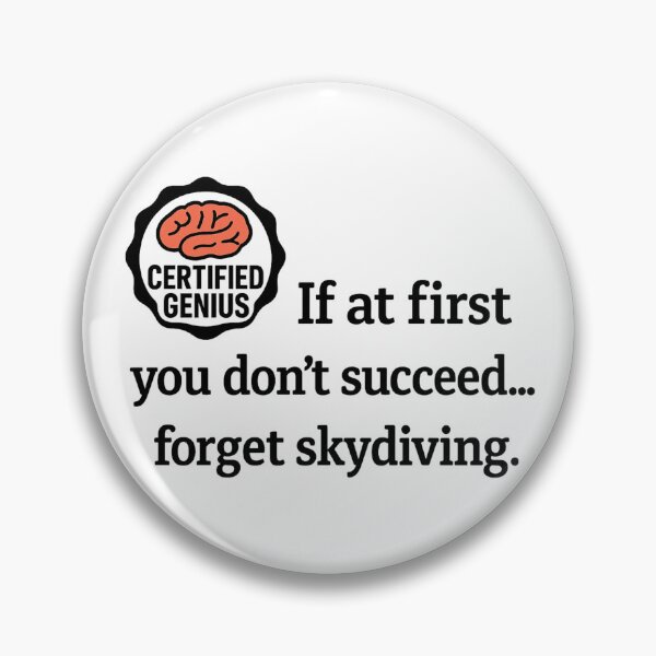 Item preview, If at first you don't succeed forget skydiving. designed and sold by CheekyPete.