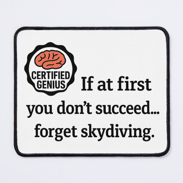 Item preview, If at first you don't succeed forget skydiving. designed and sold by CheekyPete.