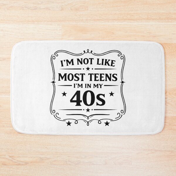 Item preview, I'm Not Like Most Teens I'm In My 40S Sarcastic Quote designed and sold by hemagamo.