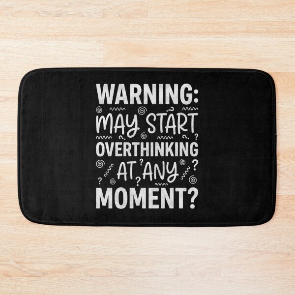 Item preview, Warning May Start Overthinking Funny Quote designed and sold by FreshVibe Prints.