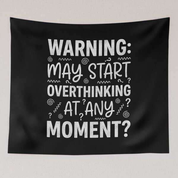 Item preview, Warning May Start Overthinking Funny Quote designed and sold by FreshVibe Prints.