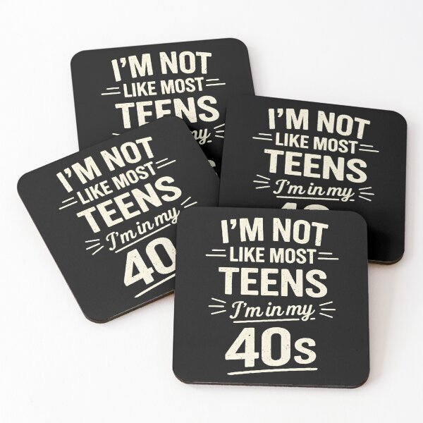Item preview, I'm Not Like Most Teens I'm In My 40S Sarcastic Quote designed and sold by hemagamo.
