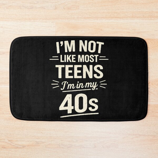 Item preview, I'm Not Like Most Teens I'm In My 40S Sarcastic Quote designed and sold by hemagamo.