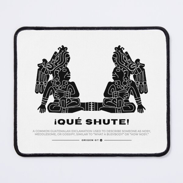 Item preview, ¡QUÉ SHUTE! - Origen GT Guatemalan Slang Collection designed and sold by Origen GT.