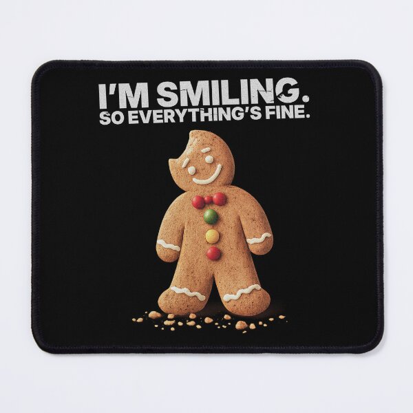 Item preview, I’m Smiling So Everything’s Fine – Dark Humor Gingerbread Meme designed and sold by Badsketchclub.