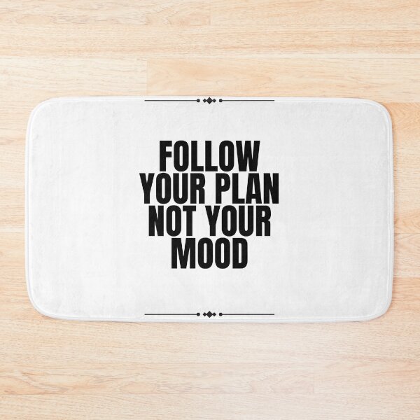Item preview, Follow Your Plan Not Your Mood designed and sold by Dondonmart.