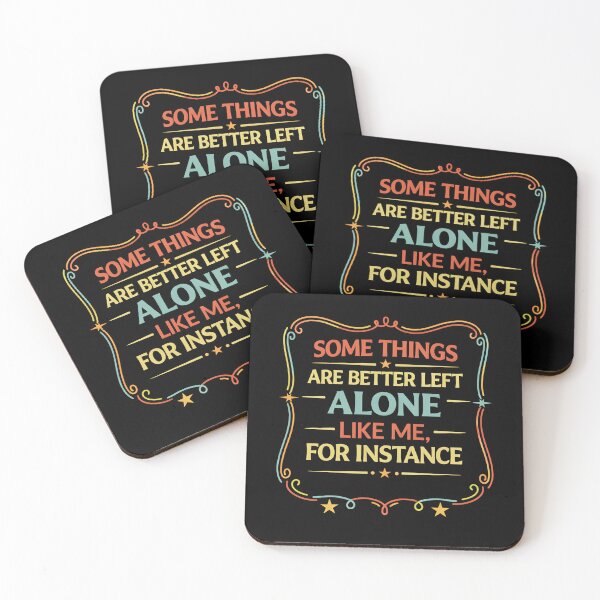 Item preview, Some Things Are Better Left Alone Like Me, For Instance designed and sold by hemagamo.