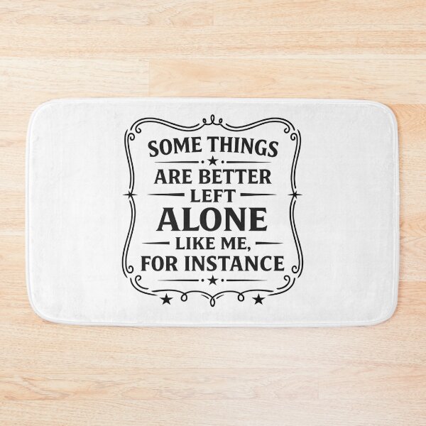 Item preview, Some Things Are Better Left Alone Like Me, For Instance designed and sold by hemagamo.