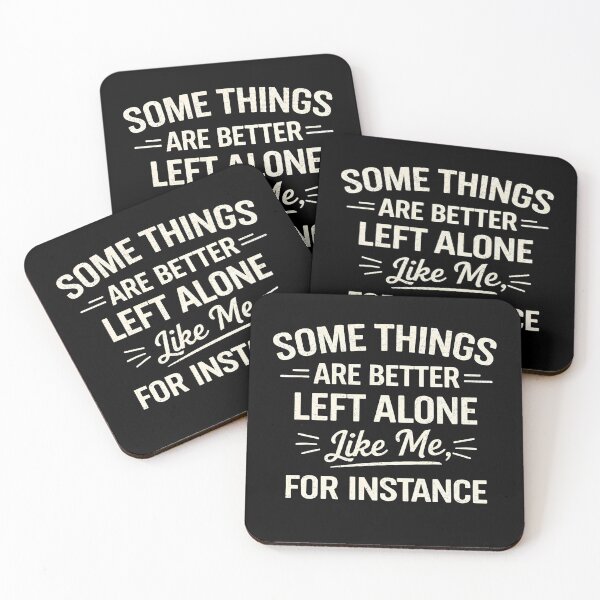 Item preview, Some Things Are Better Left Alone Like Me, For Instance designed and sold by hemagamo.