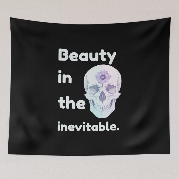 Item preview, Beauty in the Inevitable – Skull & Mortality Quote designed and sold by NeutronDesign.