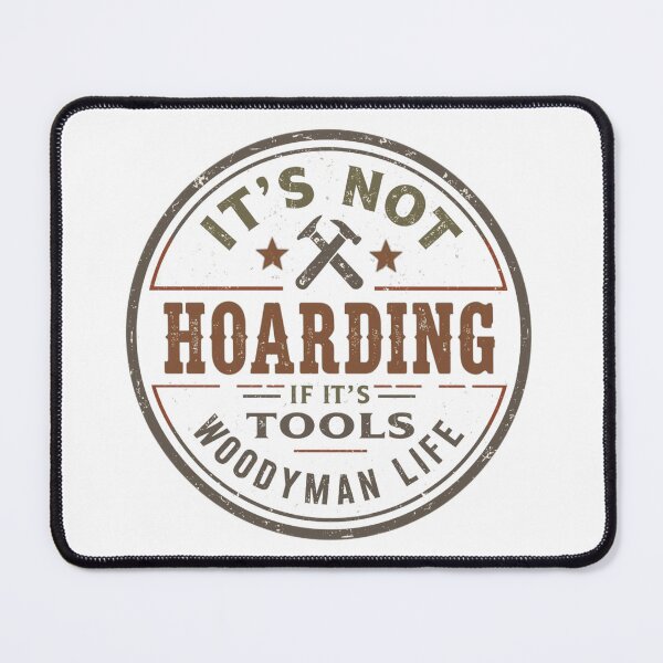 Item preview, It’s Not Hoarding If It’s Tools – Funny Handyman Woodwork Vintage Design designed and sold by Tomasz  Siennicki.