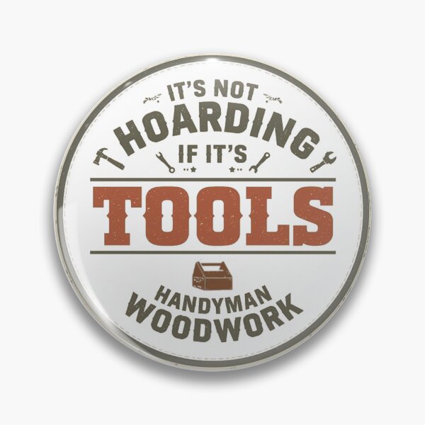 Item preview, It’s Not Hoarding If It’s Tools – Funny Handyman Woodwork Vintage Design designed and sold by Tomasz  Siennicki.