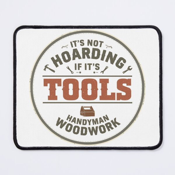 Item preview, It’s Not Hoarding If It’s Tools – Funny Handyman Woodwork Vintage Design designed and sold by Tomasz  Siennicki.