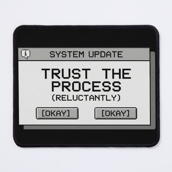 Item preview, Trust the Process (Reluctantly) – Retro System Update Pixel Tech Humor Design designed and sold by SV-Creation.