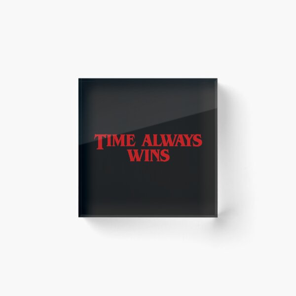 Item preview, Stranger Things – Time Always Wins designed and sold by mr-k-store.
