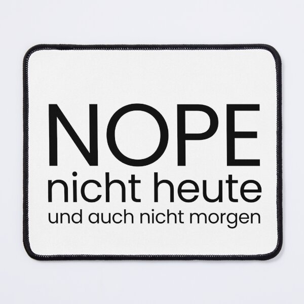Item preview, Nope - not today and not tomorrow either. designed and sold by JedoCreative.