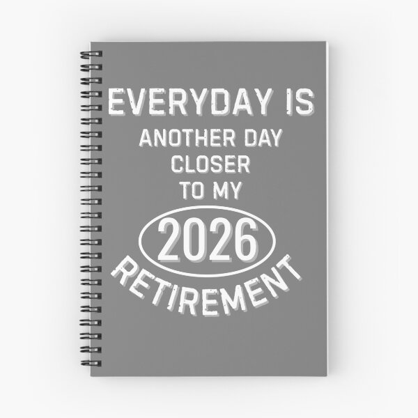 Item preview, Everyday is another day closer to my 2026 funny retirement quote designed and sold by TeeArtWorld.