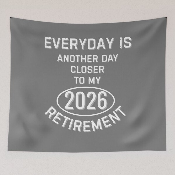 Item preview, Everyday is another day closer to my 2026 funny retirement quote designed and sold by TeeArtWorld.