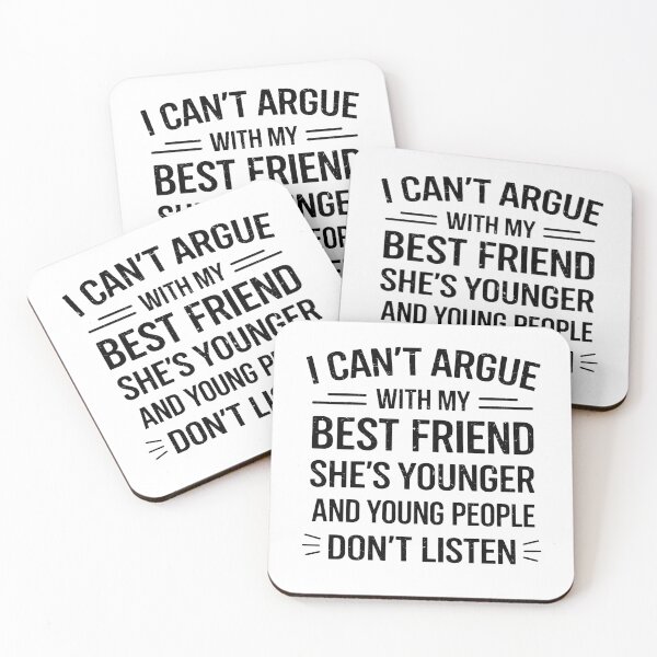 Item preview, I Can't Argue With My Best Friend She's Younger And Young designed and sold by hemagamo.