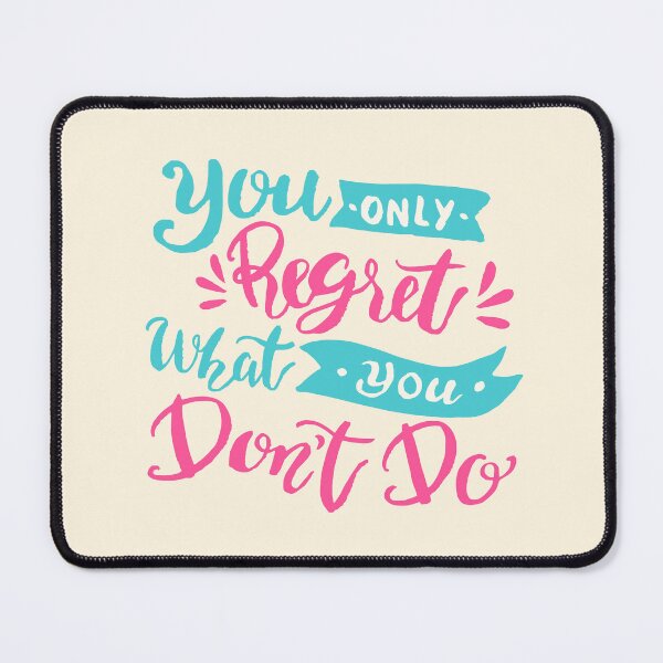 Item preview, You Only Regret What You Don't Do | Carpe Diem, Risk & Adventure Quote designed and sold by Maltachi Designs.
