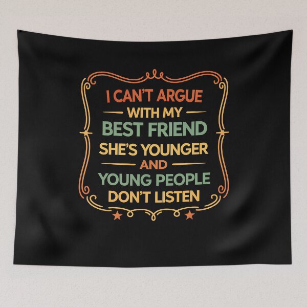 Item preview, I Can't Argue With My Best Friend She's Younger And Young designed and sold by hemagamo.