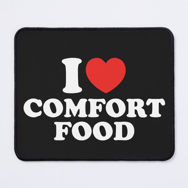 Item preview, I Love Comfort Food designed and sold by shitpostee.