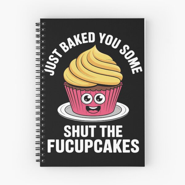 Item preview, Cupcake - I Just Baked You Some Shut The Fucupcakes  designed and sold by MyzoToyota.