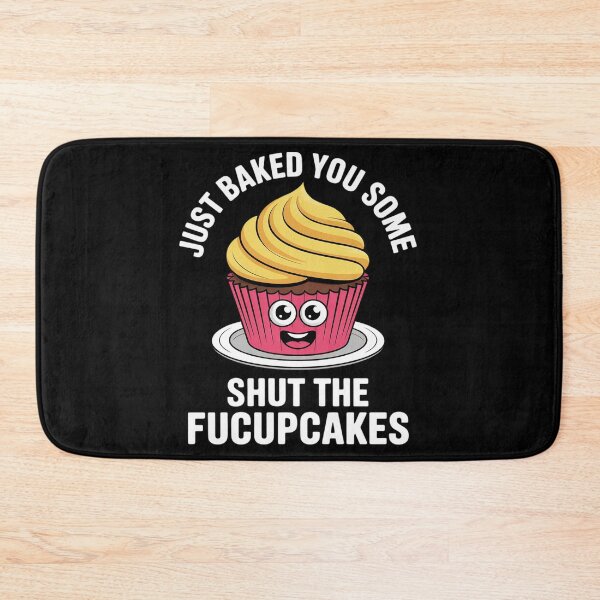 Item preview, Cupcake - I Just Baked You Some Shut The Fucupcakes  designed and sold by MyzoToyota.