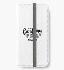Bible Verses - Be Strong And Courageous For I Am With You - Joshua 1:9 iPhone Wallet/Case/Skin