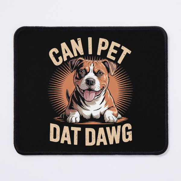 Item preview, Can I Pet Dat Dawg Can I Pet That Dog  designed and sold by MarryIsMonth.