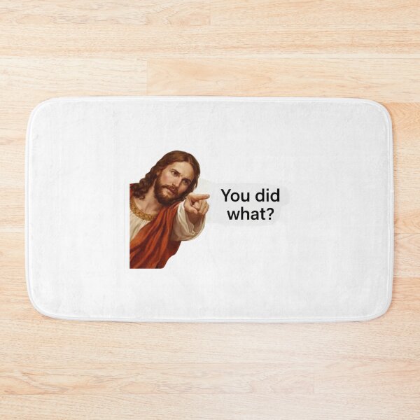 Item preview, jesus You did what? meme  designed and sold by PatternFly.