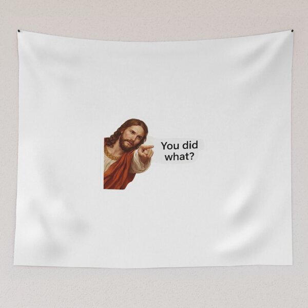 Item preview, jesus You did what? meme  designed and sold by PatternFly.
