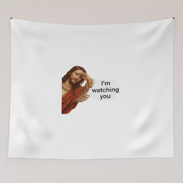 Item preview, jesus I'm watching you meme  designed and sold by PatternFly.