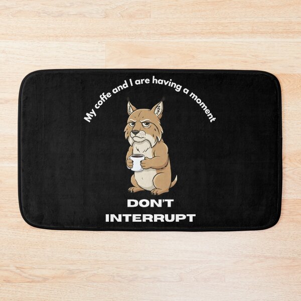 Item preview, My coffe and I are having a moment. Don't interrupt! (Lynx) designed and sold by KesekDesigns.