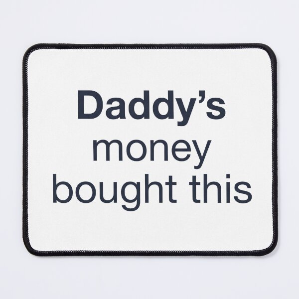 Item preview, Daddy’s money bought this - funny design for sons and doughters | designed and sold by GagShots.