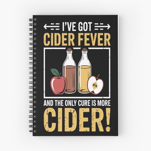 Item preview, I've Got Cider Fever And The Only Cure Is More Cider designed and sold by TheRetroStyle.