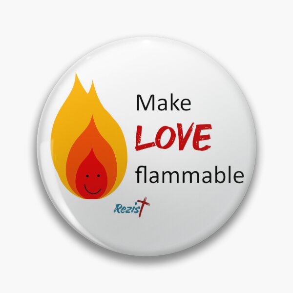 Item preview, Make love flammable designed and sold by REZISTbyDeeJae.