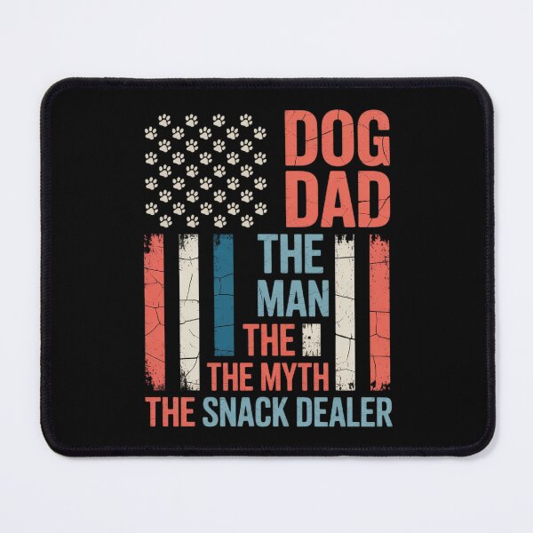 Item preview, Dog Dad The Man The Myth The Snack Dealer Father's Day designed and sold by MarryIsMonth.