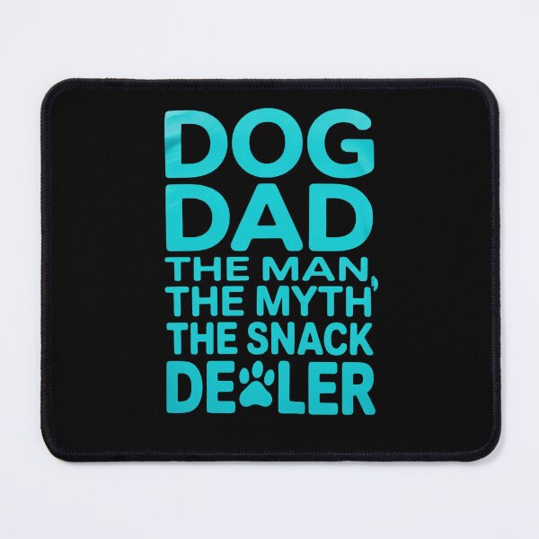 Item preview, Dog Dad The Man The Myth The Snack Dealer5  designed and sold by MarryIsMonth.