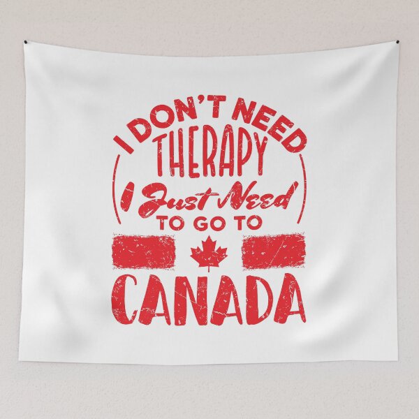 Item preview, I Don't Need Therapy I Just Need To Go To Canada designed and sold by jaygo.