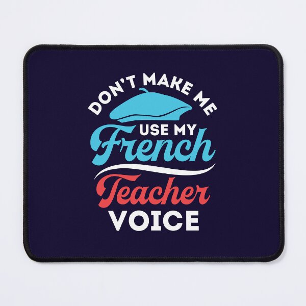 Item preview, Don't Make Me Use My French Teacher Voice designed and sold by jaygo.