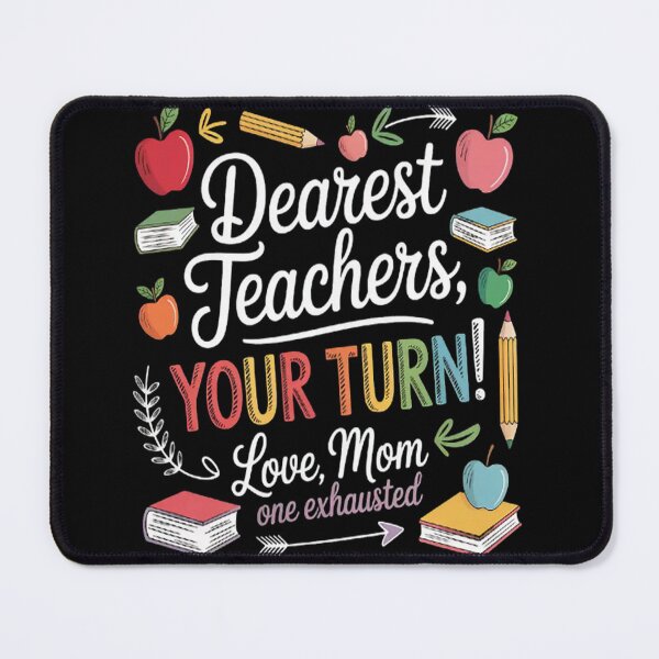 Item preview, Back To School Mom Dear Teachers Your Turn Cute designed and sold by NicolaMail.