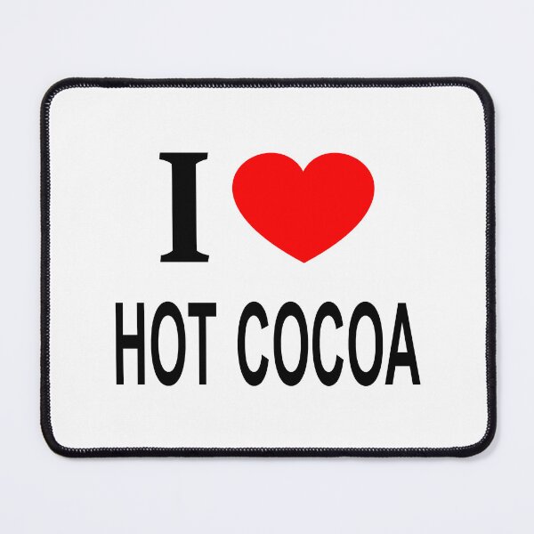 Item preview, I ❤️ HOT COCOA I LOVE HOT COCOA I HEART HOT COCOA designed and sold by usernamenaijan.